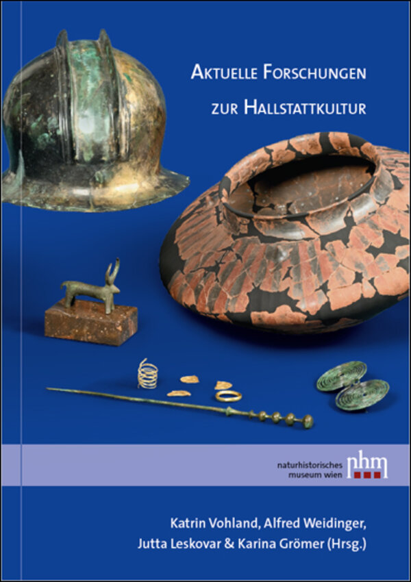 Vohland, Katrin – Alfred Weidinger – Jutta Leskovar – Karina Grömer : Aktuelle Forschungen zur Hallstattkultur